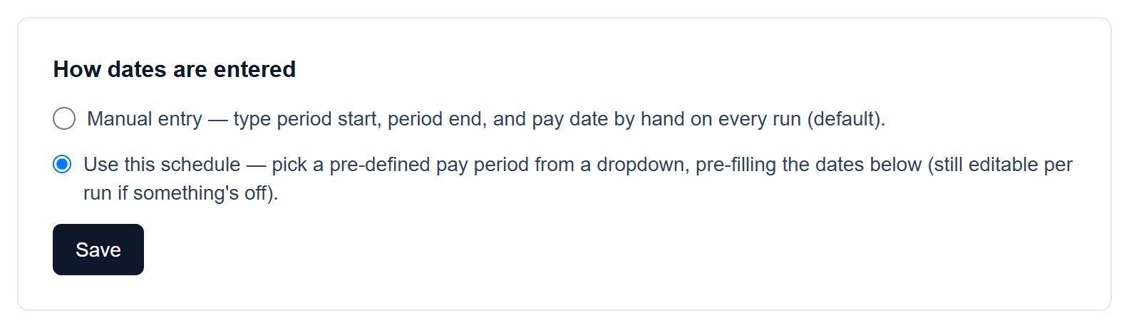 Every pay frequency: Choose how run dates are entered
